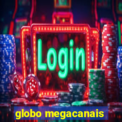 globo megacanais